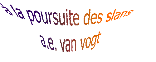A la poursuite des Slans  : roman de Van Vogt